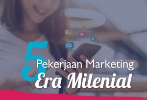5 Pekerjaan Marketing Era Milenial | TopKarir.com