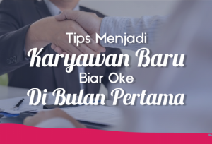Tips Menjadi Karyawan Baru Biar Oke di Bulan Pertama | TopKarir.com